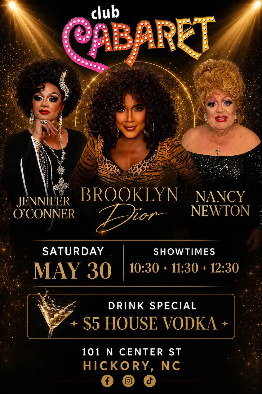 Event poster for the live drag show at Club Cabaret in Hickory, NC on May 30, 2026